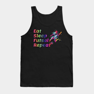 Eat Sleep Futsal Repeat For The Futsal Player And Fan Tank Top